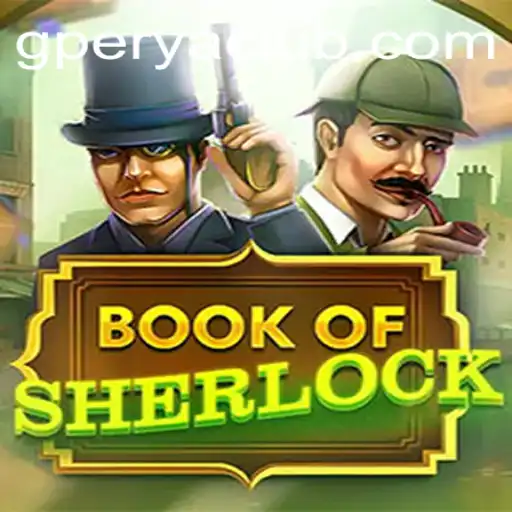 Unraveling the Mysteries of BookOfSherlock: A Thrilling Dive into the World of GPerya VIP