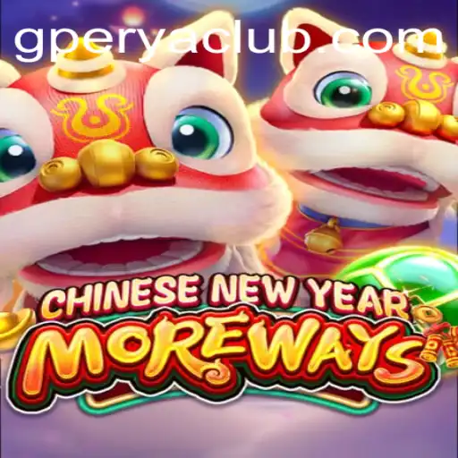 Explore CHINESENEWYEARMOREWAYS with GPerya VIP