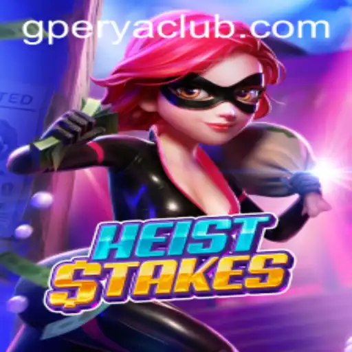 Mastering HeistStakes: An Insider's Guide to GPerya VIP