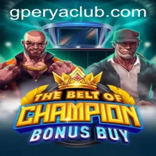 Exploring TheBeltOfChampionBonusBuy: A Dynamic Adventure for GPerya VIP Enthusiasts