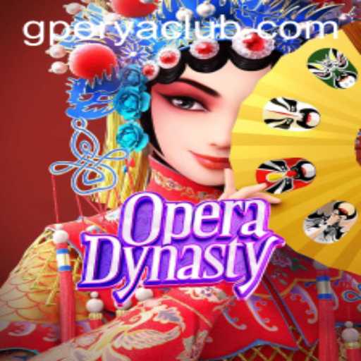 Exploring the Fascinating World of OperaDynasty Through the Lens of GPerya VIP