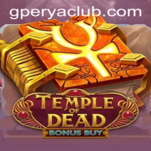 Exploring TempleofDeadBonusBuy: The Thrilling Adventure for GPerya VIP Enthusiasts
