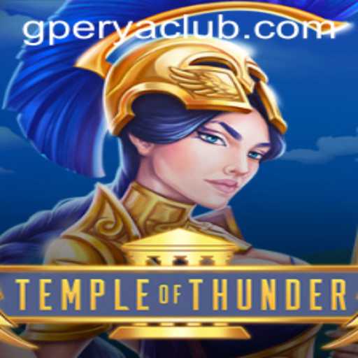 Exploring the World of TempleofThunder: A Guide to GPerya VIP